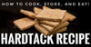 Hardtack: Make, Store, and Eat the 25-Year Shelf Life Survival Food