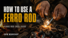 How to Use a Ferro Rod Striker for Beginners